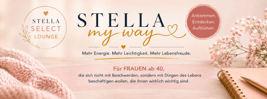 STELLA my way — Ankommen. Entdecken. Aufblühen